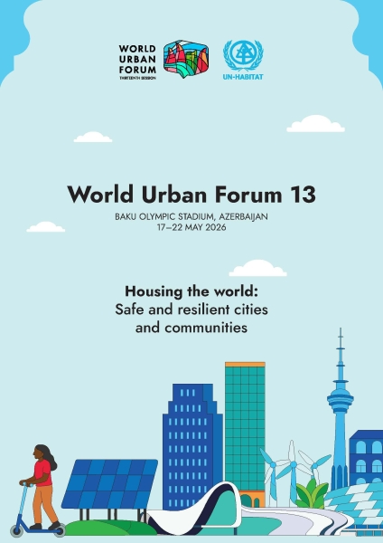 ‏باكو 2026 - إسكان المستقبل في عصر المدن ‏المكرس باستضافتها للدورة الثالثة عشرة للمنتدى الحضري العالمي الثالث عشر